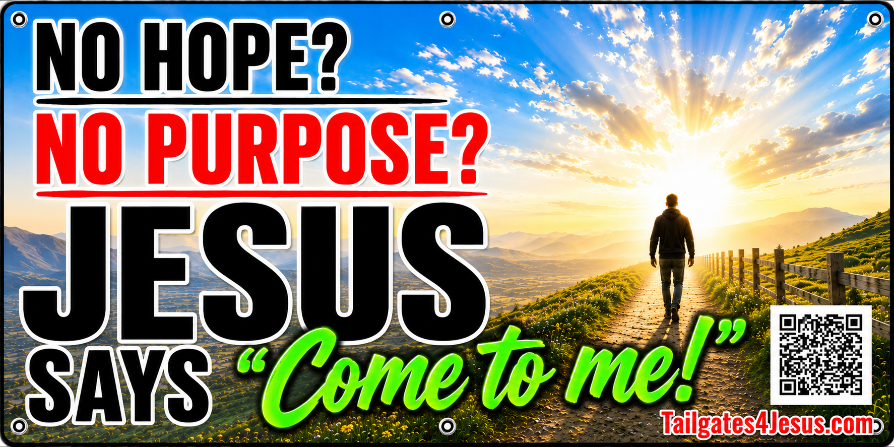 A person walking toward a bright sunlit path next to text reading 'NO HOPE? NO PURPOSE? JESUS SAYS Come to me!'"